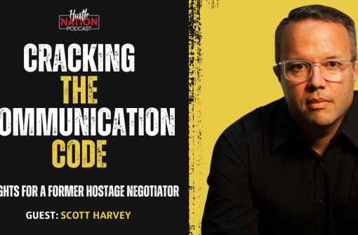 Cracking the Code of Effective Communication: Insights from Hostage Negotiator Scott Harvey