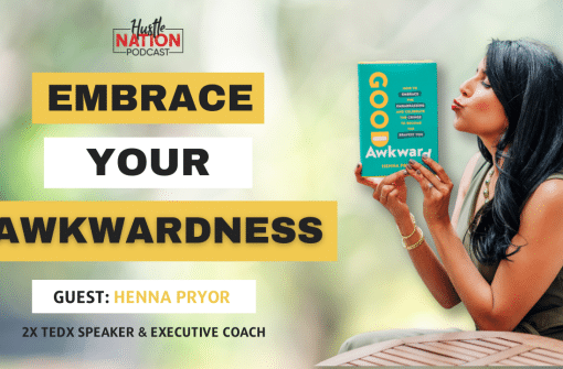 How You Can Embrace Your Awkwardness Effectively | With Henna Pryor