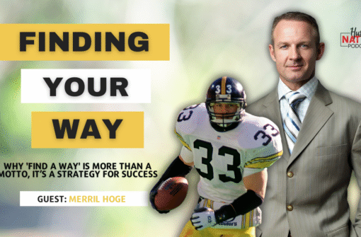 Find a Way: Merril Hoge’s Blueprint for Crushing Doubt and Chasing Greatness