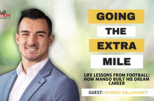 The Hustle Mentality: Going the Extra Mile with Mando Sallavanti
